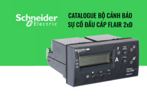 Catalogue Bộ Cảnh Báo Sự Cố Đầu Cáp Schneider Flair 2xD