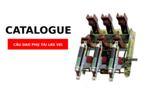 Catalogue cầu dao phụ tải LBS thương hiệu VEI