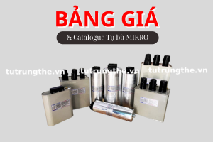 Bảng giá Tụ bù MIKRO Catalogue mới nhất